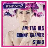 Steilhoch3 Feat. Sophia Taler - Am Tag Als Conny Kramer Starb (Club Edit) - OUT NOW!  - by steilhoch3