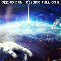 DeeJay Dan - Melodic Full-On 8 [2017] by DeeJay Dan