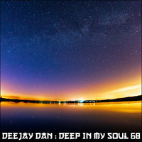 DeeJay Dan - Deep In My Soul 68 [2018] by DeeJay Dan