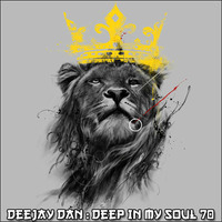 DeeJay Dan - Deep In My Soul 70 [2018] by DeeJay Dan
