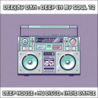 DeeJay Dan - Deep In My Soul 72 [2018] by DeeJay Dan