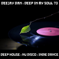 DeeJay Dan - Deep In My Soul 73 [2018] by DeeJay Dan