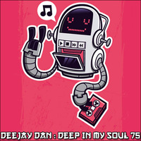 DeeJay Dan - Deep In My Soul 75 [2018] by DeeJay Dan