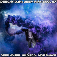 DeeJay Dan - Deep In My Soul 87 [2018] by DeeJay Dan