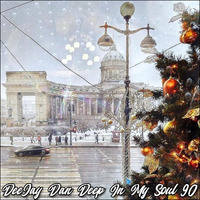 DeeJay Dan - Deep In My Soul 90 [2019] by DeeJay Dan