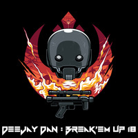 DeeJay Dan - Break'em Up 18 [2019] by DeeJay Dan