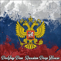 DeeJay Dan - Russian Deep House [2019] by DeeJay Dan