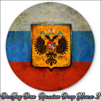 DeeJay Dan - Russian Deep House 2 [2019] by DeeJay Dan