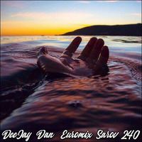 DeeJay Dan - Euromix Sarov 240 [2019] by DeeJay Dan