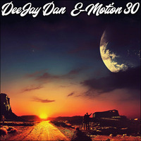 DeeJay Dan - E-motion 30 [2019] by DeeJay Dan