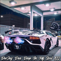 DeeJay Dan - Deep In My Soul 102 [2019] by DeeJay Dan