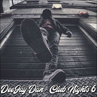DeeJay Dan - Club Nights 6 [2019] by DeeJay Dan