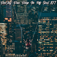 DeeJay Dan - Deep In My Soul 107 [2019] by DeeJay Dan