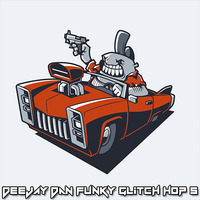 DeeJay Dan - Funky Glitch Hop 5 [2020] by DeeJay Dan