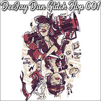 DeeJay Dan - Glitch Hop 001 [2020] by DeeJay Dan
