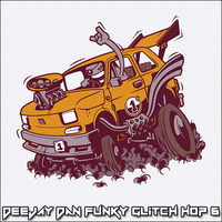 DeeJay Dan - Funky Glitch Hop 6 [2020] by DeeJay Dan