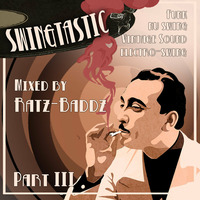 Ratz-Baddz - Swingtastic Vol.3 (2013) by Ratz-Baddz