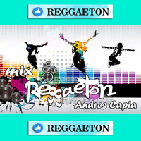 Mix Reggaeton - Andres Capia by Andres Ed. 2
