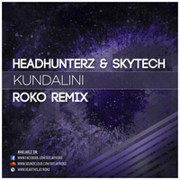 Headhunterz &amp; Skytech - Kundalini (ROKO Remix) by Roko
