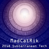 2018 Subterranean Tech by MadCatRik