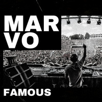 Marvo - Famous (Original Mix) by Marvo