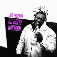 100% Ol' Dirty Bastard by Brooklyn Radio