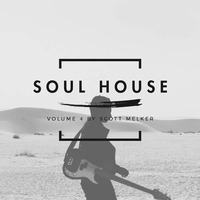 Soul House Volume 4 (Scott Melker Live) by Brooklyn Radio