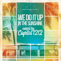 Capitol 1212 - We Do It Up In The Sunshine by Brooklyn Radio