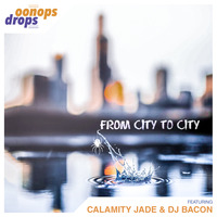Oonops Drops - From City To City by Brooklyn Radio