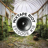 Mixtape Riot - Episode #018 by Brooklyn Radio