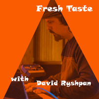 Fresh Taste #70 (David Ryshpan - Special Edition) by Brooklyn Radio