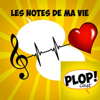 PlopCast - Les notes de ma vie