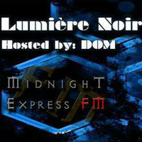 in the Mix @'Lumière Noire Sessions EP1@ Midnight Express FM''_24.04.2016 by mad-nrg (Shelter Events)