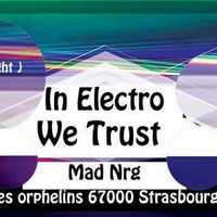 in the Mix @''In Electro We Trust'' Tech-House Elastic Bar Strasbourg 28.04.2016 23h04 by mad-nrg (Shelter Events)