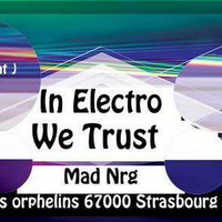 in the Mix @''In Electro We Trust'' Techno Elastic Bar Strasbourg 29.04.2016 00h12 by mad-nrg (Shelter Events)