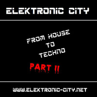 From House to Techno 2017 by Elektronic City