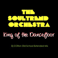 THE SOULTREND ORCHESTRA - King of the Dancefloor (Dj CCRon Old School Extended Mix) by C.C.Ron