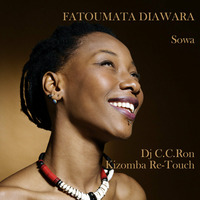 FATOUMATA DIAWARA - Sowa (Dj C.C.Ron Kizomba Re-Touch) by C.C.Ron