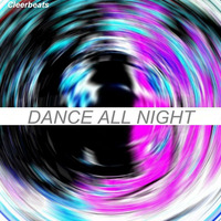 Dance All Night by Cleerbeats