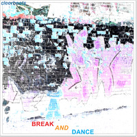 BREAK AND DANCE by Cleerbeats