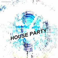  HOUSE PARTY by Cleerbeats