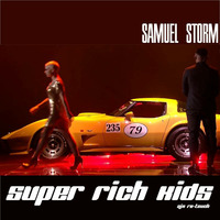 Samuel Storm - Super Rich Kids (DjA re-touch) by Digei Antico