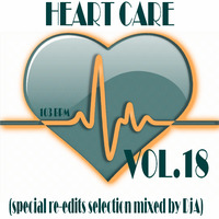 HEART CARE VOL.18 - Mixed by DjA by Digei Antico