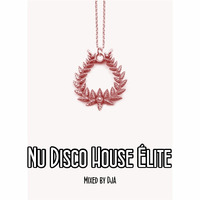 Nu Disco House Élite - Mixed by DjA by Digei Antico
