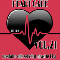HEART CARE VOL.21 - Mixed by DjA by Digei Antico