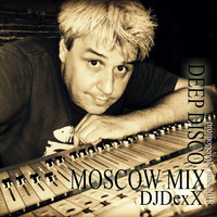 DJDexX-Moscow Mix 2018 / DeepDisco by DJDexX