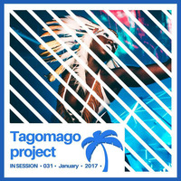 TAGOMAGO PROJECT-IN SESSION#031(27.01.2017) by TAGOMAGO PROJECT