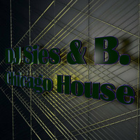 Dj Sies &amp; B  - Chicago House (DJ Sies Underground Mix) by dj sies