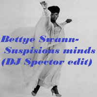 BETTY SWAN - SUSPICIOUS MINDS (DJ SPECTOR EDIT) by DJ Spector