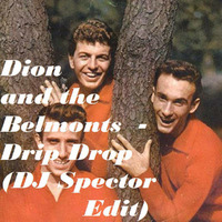 Dion and the Belmonts - Drip drop (DJSpector edit) by DJ Spector